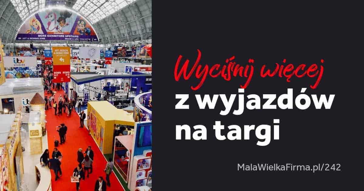 Targi branżowe – dlaczego warto je odwiedzać? Jak się przygotować? Praktyczny poradnik