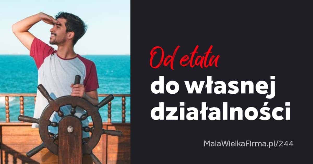 Od etatu do własnej działalności – jak się przygotować i zapewnić sobie przychody zanim założysz firmę