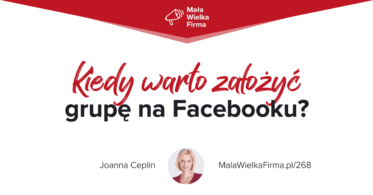 Grupy na Facebooku – sprytne narzędzie do przyciągania klientów czy kolejny pożeracz czasu?