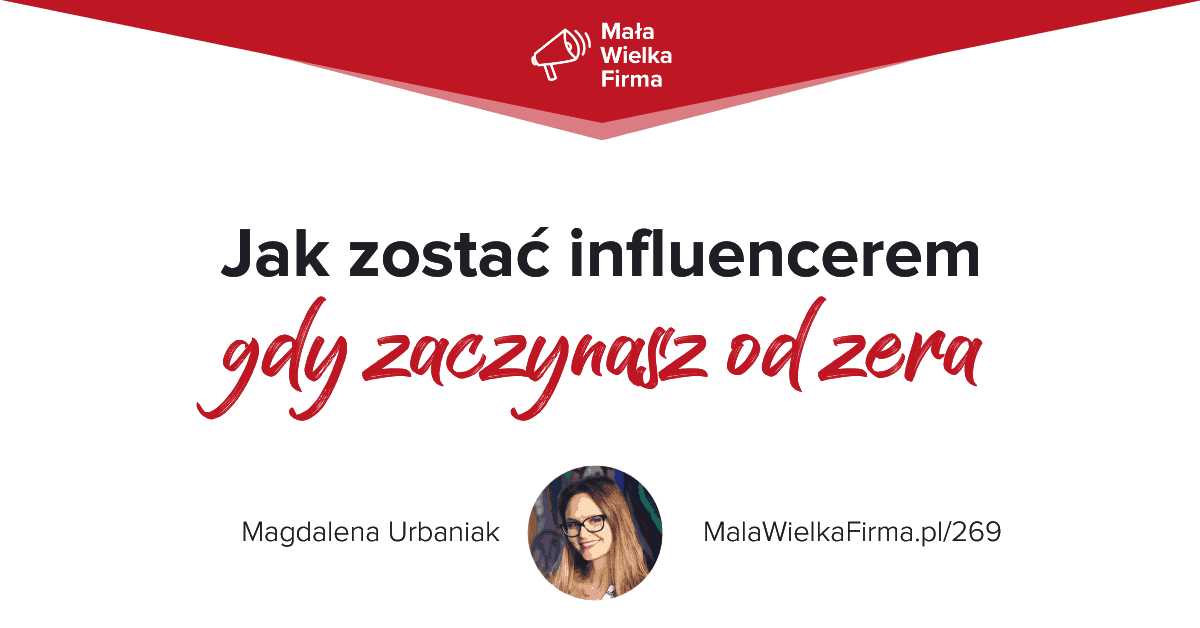 Jak zostać influencerem? Znajdź swoją niszę, zaplanuj komunikację i docieraj do właściwych osób