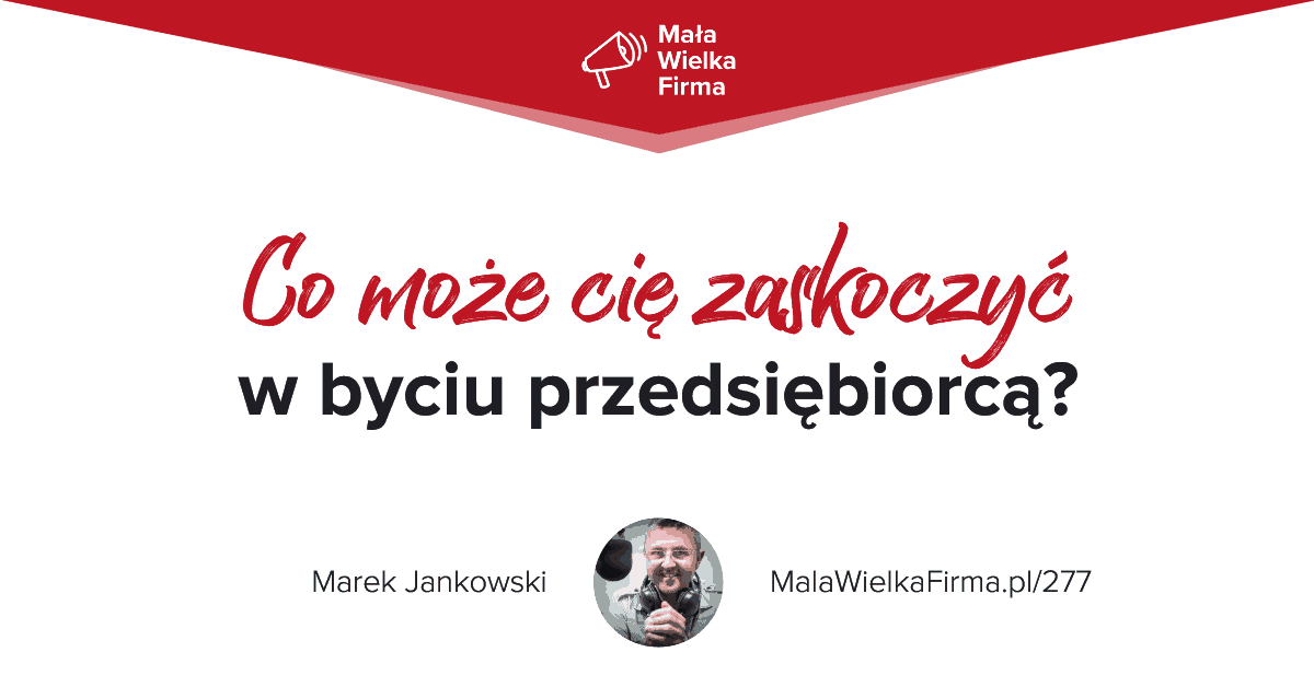 Własny biznes – jak to jest? To może cię zaskoczyć, gdy otworzysz firmę i zostaniesz przedsiębiorcą