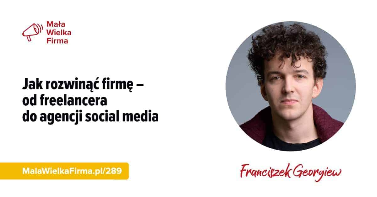 Jak rozwinąć firmę – od freelancera do agencji social media
