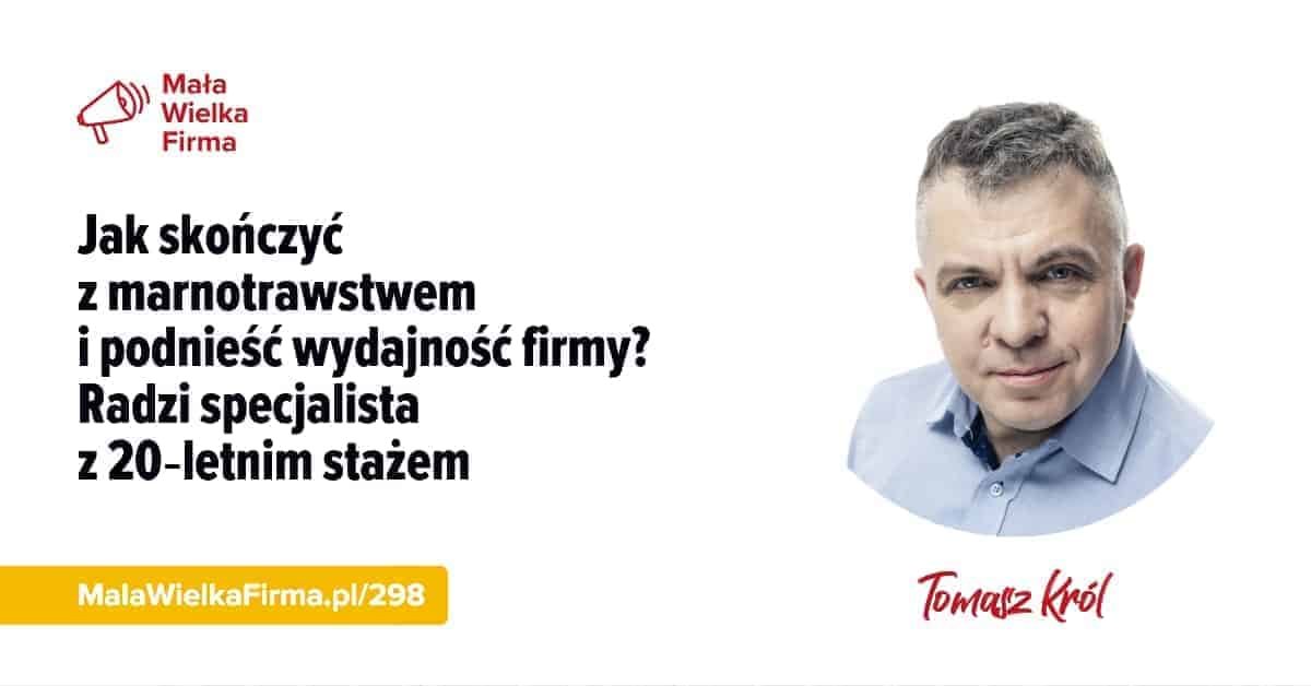 Jak skończyć z marnotrawstwem i podnieść wydajność firmy? Radzi specjalista z 20‑letnim stażem