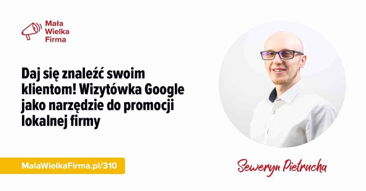 Daj się znaleźć swoim klientom! Wizytówka Google jako narzędzie do promocji lokalnej firmy